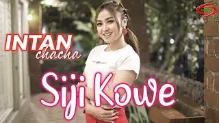 SIJI KOWE ( DJ JARANAN ) - INTAN CHACHA [ FULL HD ]