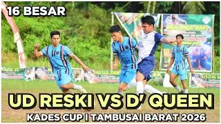 SUPER BIGMATCH,UD Reski vs D' Queen | 16 Besar Kades Cup I Tambusai Barat 2026 | Rokan Hulu