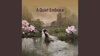 A Quiet Embrace