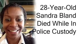 What Happened To Sandra (Sandy) Bland?