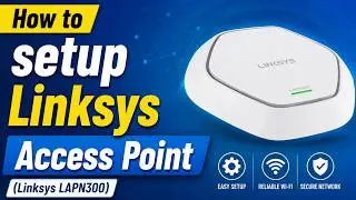 How to setup Linksys Access Point (Linksys LAPN300)