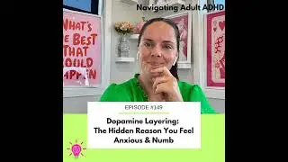 #149 Dopamine Layering: The Hidden Reason You Feel Anxious & Numb