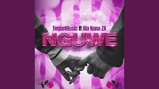 Nguwe (feat. Ola Nana Za)