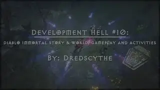 Development Hell #10: Diablo Immortal Story & World, Gameplay and Activities