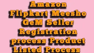 #Amazon #Flipkart #Meesho #GeM Seller Registration process | #ProductListed