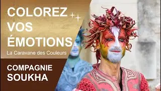La Caravane des Couleurs | Spectacle Sc&egrave;ne & D&eacute;ambulatoire (Teaser Officiel Compagnie Soukha)