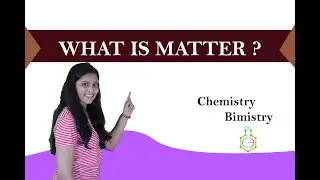 What is MATTER? || Chemistry Bimistry#2 || Some Basic Concepts of Chemistry || HINDI ||