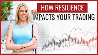 How Resilience Impacts your Trading