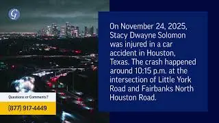 Stacy Dwayne Solomon Injured in Car Accident in Houston, TX