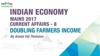 DOUBLING FARMERS INCOME | UPSC CIVIL SERVICES MAINS 2017 | CURRENT AFFAIRS | INDIAN ECONOMY