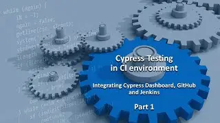 Cypress Testing in CI Environment : Part 1 - Anandhi K
