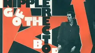 The Nipple Erectors - King Of The Bop(full 7