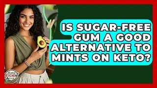 Is Sugar-free Gum A Good Alternative To Mints On Keto? - Keto Kitchen HQ