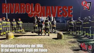 RIVAROLO CANAVESE &ndash; Ricordato l'incidente del 1958, in cui morirono 4 Vigili del Fuoco