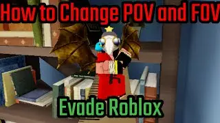 How to Change POV and FOV in Evade Roblox