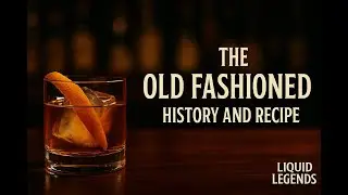 Old Fashioned - History & Recipe - Why It Is Still King of Cocktails!