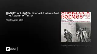 RANDY WILLIAMS- Sherlock Holmes And The Autumn of Terror