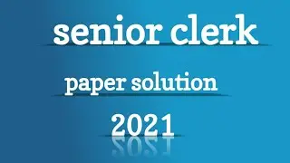 senior clerk paper || senior clerk paper solution 2021|| clerk paper 2021|| part 1