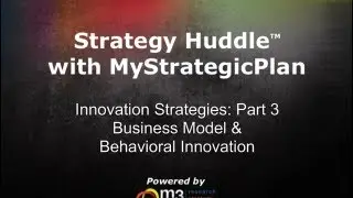 Strategy Huddle: Business Model And Behavioral Innovation