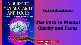 Introduction: A Path to Mental Clarity and Focus | A Guide to Mental Clarity and Focus | Audiobook