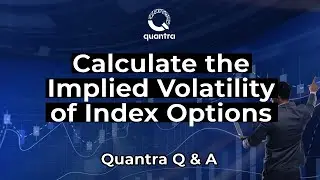 Implied Volatility: How to Calculate IV for Options | Quantra Q&A