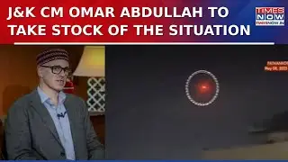 J&K CM Omar Abdullah To Visit Jammu To Monitor Situation After India Vs Pak Tension Escalates