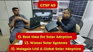 GTSP 49 Best time for Solar Adoption - Malaysia UAE & Global Solar Adoption - Winter Solar Systems