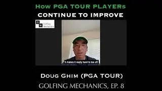 Golfing Mechanics Ep 8 &ndash; Doug Ghim, PGA Tour Pro