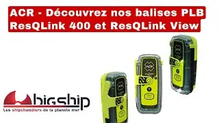 ACR  - D&eacute;couvrez nos balises PLB ResQLink 400 et ResQLink View