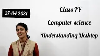 computer science | Understanding Desktop | 27.04.2021