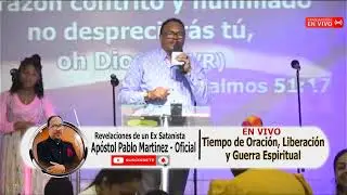 EN VIVO | NOCHE DE LIBERACION | APOSTOL PABLO MARTINEZ | 12/05/2023