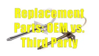 Replacement Parts: OEM vs Third Party (DiTuro Productions, LLC)