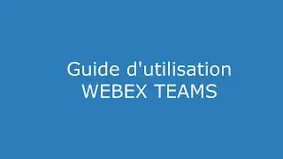 EPM : GUIDE CISCO WEBEX TEAMS