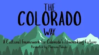 How We Make Movies the Colorado Way | A Filmmaker&rsquo;s Framework