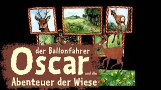 Also ich mag Hasen, Igel und Rehe. Und den Sommer auch! - Oskar Ballonfahrer Abenteuer der Wiese #05