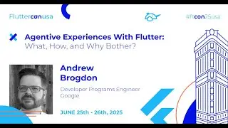 Agentive Experiences With Flutter: What, How, and Why Bother? - Andrew Brogdon | Fluttercon USA 2025