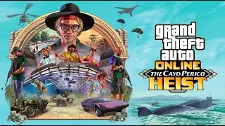 GTA V ONLINE THE CAYO PERICO HEIST PREP 