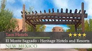 El Monte Sagrado - Heritage Hotels and Resorts - Taos Hotels, New Mexico