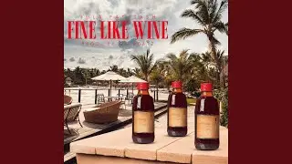 Fine Like Wine