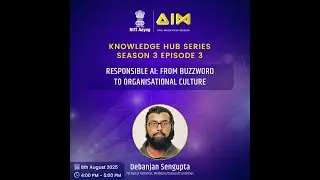 Knowledge Hub: RESPONSIBLE AI: FROM BUZZWORD TO ORGANISATIONAL CULTURE (Season 3,Episode 3)