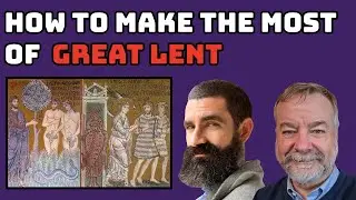 Making the Most of Great Lent w/ Chuck Hann