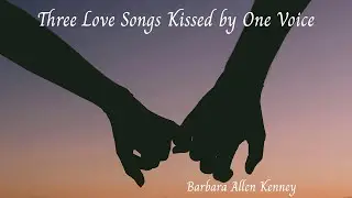 Three Love Songs Kissed by One Voice