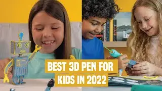 The 5 Best 3D Pen for Kids