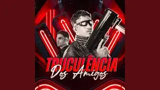 Trucul&ecirc;ncia dos Amigos