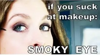 IF YOU SUCK AT MAKEUP: Smoky Eye by @KelsNotChels