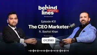 The CEO Marketer ft. Bashid Khan | Behind Marketing Lines | Episode 31