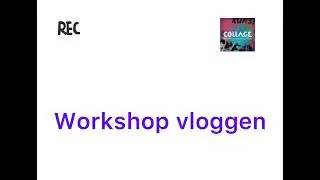Workshop Vloggen