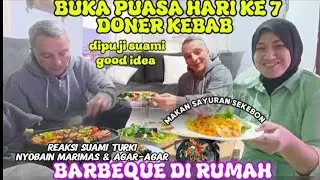 Buka Puasa Hari ke 7‼️Doner Menu Simple‼️Masak Praktis Barbeque di Rumah Suami Turki Puji Good Idea