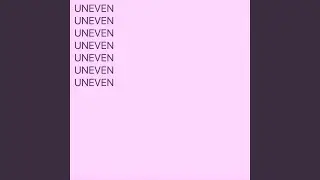 Uneven