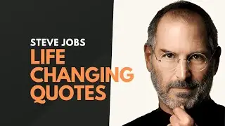 STEVE JOBS Quotes That Will Change Your Life Forever!